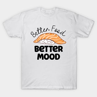 Better Food Better Mood T-Shirt